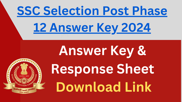 SSC Selection Post Phase 12 Answer Key 2024